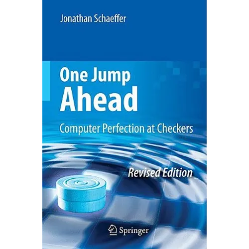 One Jump Ahead: Computer Perfection at Checkers - Paperback