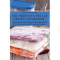 The Prepper's Freeze Drying Cookbook: Delicious and Nutritious Recipes for Survival and Preparedness - Paperback