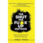 The Shut the Fuck Up Method - Paperback