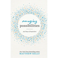 Amazing Possibilities: 365 Days of Inspiration - Hardcover