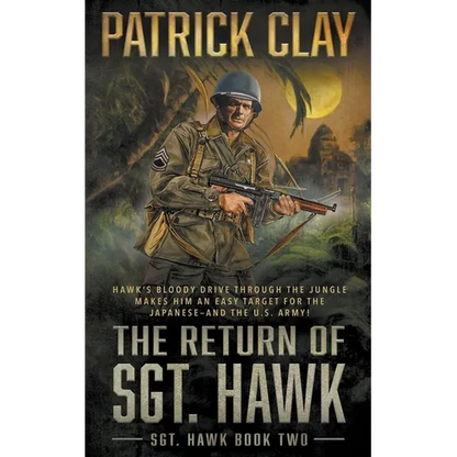 The Return of Sgt. Hawk: A World War II Novel - Paperback