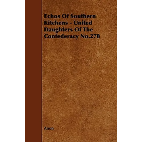Echos of Southern Kitchens - United Daughters of the Confederacy No.278 - Paperback