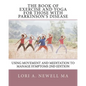 The Book of Exercise and Yoga for Those with Parkinson's Disease: Using Movement and Meditation to Manage Symptoms - Paperback