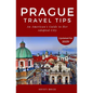 Prague Travel Tips: An American's Guide to Her Adopted City - Paperback