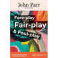 Fore-play, Fair-Play and Foul-Play: Emotional Assertiveness, the Happiness Equation - Paperback