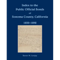 Index to the Public Official Bonds of Sonoma County, California, 1850-1892 - Paperback