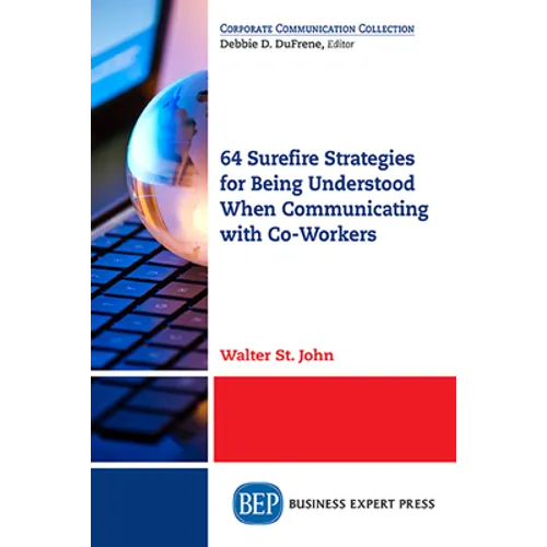 64 Surefire Strategies for Being Understood When Communicating with Co-Workers - Paperback