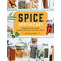 Spice Apothecary: Blending and Using Common Spices for Everyday Health - Paperback