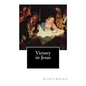 Victory in Jesus - Paperback