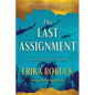 The Last Assignment: A Novel of Dickey Chapelle - Paperback