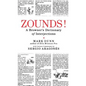 Zounds!: A Browser's Dictionary of Interjections - Paperback