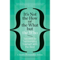 It's Not the How or the What But the Who: Succeed by Surrounding Yourself with the Best - Hardcover