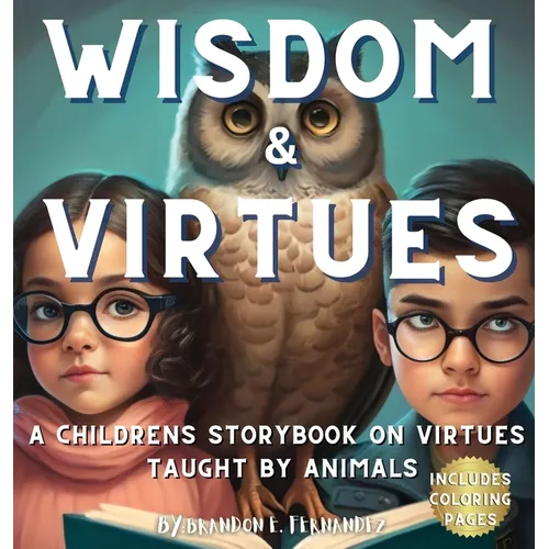 Wisdom & Virtues: A storybook on virtues taught by animals - Hardcover