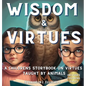 Wisdom & Virtues: A storybook on virtues taught by animals - Hardcover
