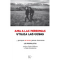AMA a Las Personas, Utiliza Las Cosas: ...Porque Al Revés Jamás Funciona - Paperback