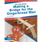 Making a Bridge for the Gingerbread Man - Library Binding