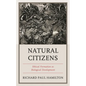 Natural Citizens: Ethical Formation as Biological Development - Hardcover