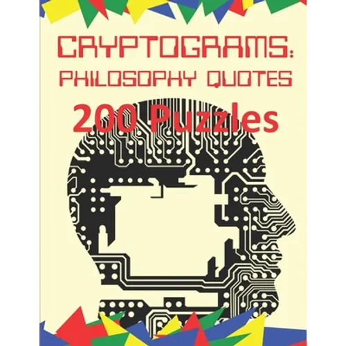 Cryptograms: Philosophy Quotes: 200 Puzzles of Cryptograms of Quotes of Philosophers - Paperback