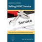 Lessons Learned Selling HVAC Service: How to sell and market HVAC service - Paperback