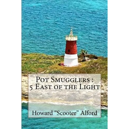 Pot Smugglers: 5 East of the Light - Paperback