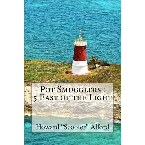 Pot Smugglers: 5 East of the Light - Paperback