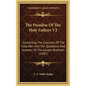 The Paradise Of The Holy Fathers V2: Containing The Counsels Of The Holy Men And The Questions And Answers Of The Ascetic Brethren (1907) - Hardcover