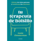 Tu Terapeuta de Bolsillo: Libérate de Viejos Patrones Y Transforma Tu Vida / Your Pocket Therapist - Paperback
