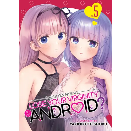 Does It Count If You Lose Your Virginity to an Android? Vol. 5 - Paperback