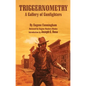 Triggernometry: A Gallery of Gunfighters - Paperback