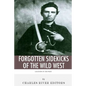 Legends of the West: Forgotten Sidekicks of the Wild West - Paperback