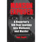 Manson Exposed: A Reporter's 50-Year Journey into Madness and Murder - Paperback