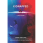 Kidnapped: A True Story - Paperback