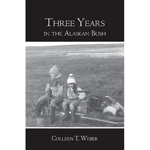 Three Years: in the Alaskan Bush - Paperback