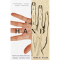 The Hand: How Its Use Shapes the Brain, Language, and Human Culture - Paperback