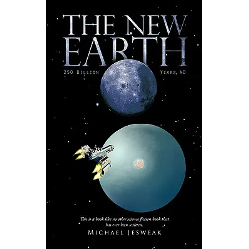 The New Earth: 250 Billion Years Ad - Paperback