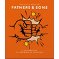 The Little Book of Fathers & Sons: A Celebration of Growing Up Together - Hardcover