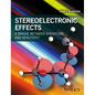 Stereoelectronic Effects: A Bridge Between Structure and Reactivity - Paperback