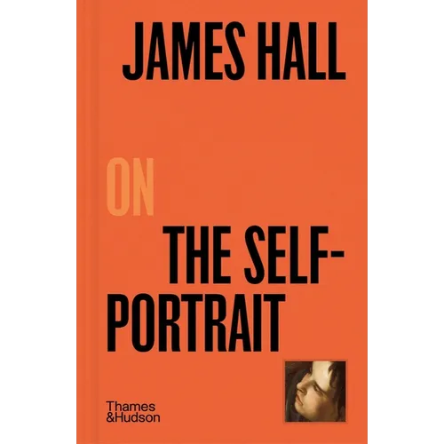 James Hall on the Self-Portrait - Hardcover