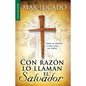 Con Razón Lo Llaman El Salvador - Serie Favoritos: Todo Se Reduce a Una Cosa....La Cruz - Paperback