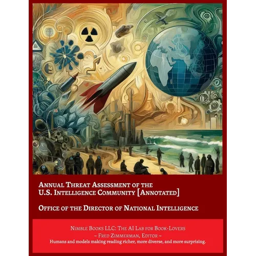 Annual Threat Assessment of the U.S. Intelligence Community [Annotated] - Paperback