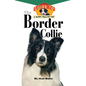 The Border Collie: An Owner's Guide to a Happy Healthy Pet - Hardcover