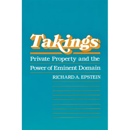 Takings: Private Property and the Power of Eminent Domain - Paperback