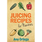 Juicing Recipes for Newbies - Paperback