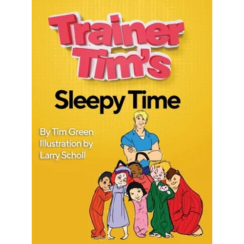 Trainer Tim's Sleepy Time - Hardcover