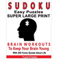 Sudoku Easy Puzzles Super Large Print: Brain Workouts To Keep Your Brain Young With 200 Funny Quotes About Life / 200 Sudoku Easy Puzzles and Funny Qu - Paperback