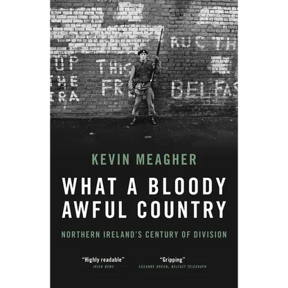 What a Bloody Awful Country: Northern Ireland's Century of Division - Paperback