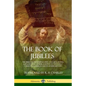 The Book of Jubilees: The Biblical Pseudepigrapha and Apocrypha Concerning Genesis, Known to the Early Christian Church and in Jewish Histor - Paperback