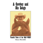 A Cowboy and His Songs: Tuneful Tales of the Old West - Hardcover