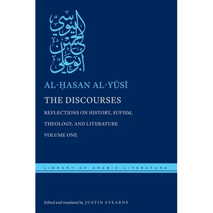 The Discourses: Reflections on History, Sufism, Theology, and Literature--Volume One - Hardcover