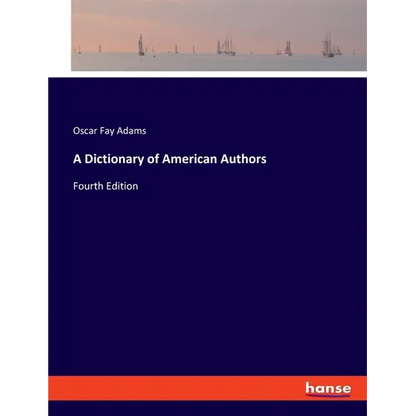 A Dictionary of American Authors: Fourth Edition - Paperback